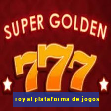 royal plataforma de jogos